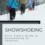 Pinterest pin about snowshoeing on vacation
