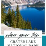 Pinterest Pin highlighting a post on how to plan your trip to Crater Lake National park